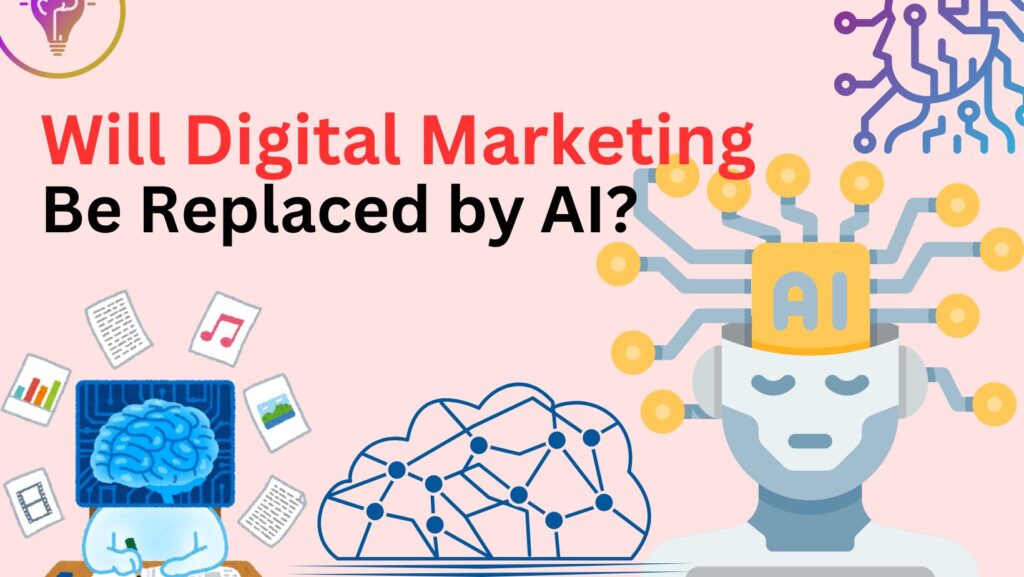 Digital Marketing Be Replaced by AI